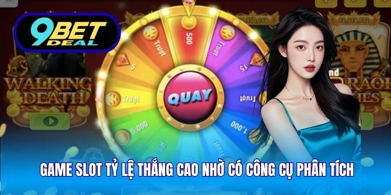 Game Slot Tỷ Lệ Thắng Cao – Trải Nghiệm Thú Vị Tại 9Bet 4 Game slot tỷ lệ thắng cao nhờ có công cụ phân tích