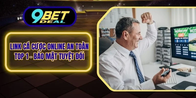 Link Cá Cược Online An Toàn Top 1 - Bảo Mật Tuyệt Đối 1 Link cá cược online an toàn top 1