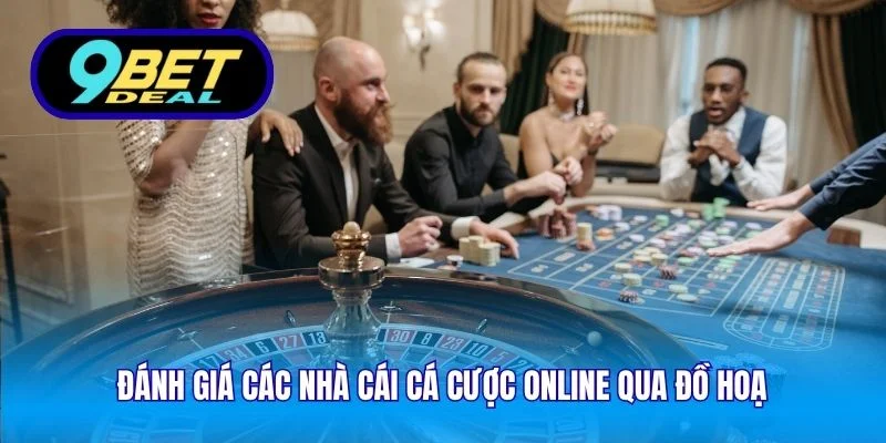 Đánh Giá Các Nhà Cái Cá Cược Online – 9Bet Phân Tích 4 Đánh giá các nhà cái cá cược online qua đồ hoạ