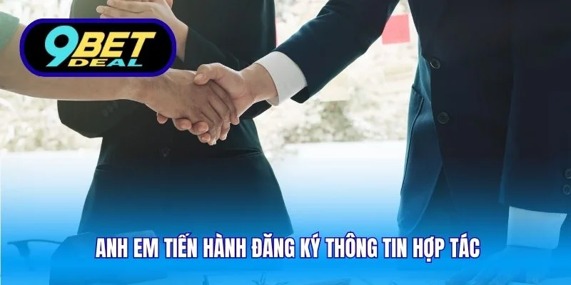 Anh em tiến hành đăng ký thông tin hợp tác