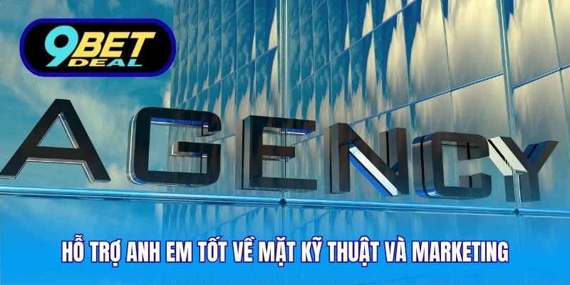 Hỗ trợ anh em tốt về mặt kỹ thuật và marketing