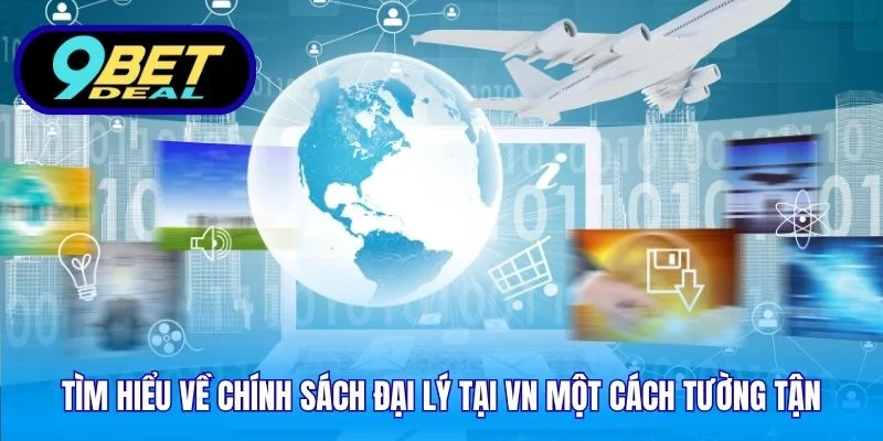 Tìm hiểu về chính sách Đại lý tại VN một cách tường tận